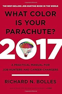 What Color Is Your Parachute? 2017: A Practical Manual for Job-Hunters and Career-Changers