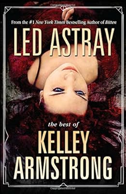 Led Astray: The Best of Kelley Armstrong