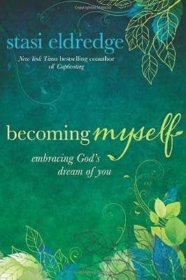 Becoming Myself: Embracing God's Dream of You
