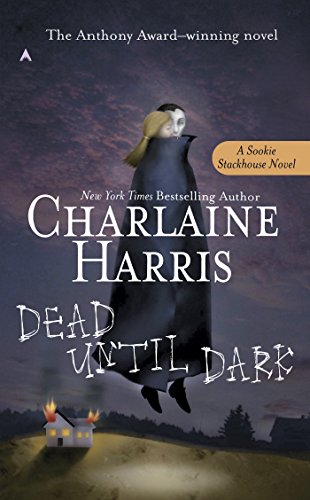Dead Until Dark: A Sookie Stackhouse Novel by Charlaine Harris
