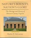 Nature's bounty, nation's glory : the heritage and history of Hanover County, Virginia