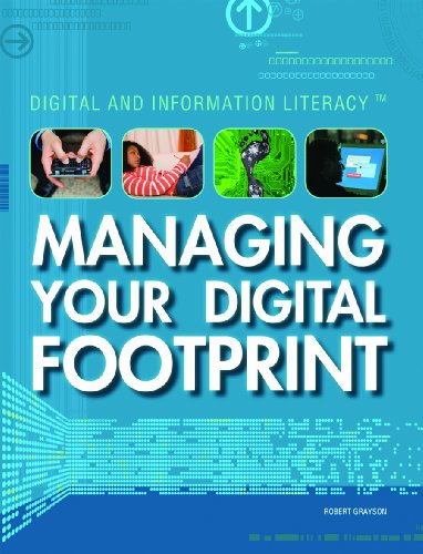 Managing Your Digital Footprint (Digital & Information Literacy) by Robert Grayson