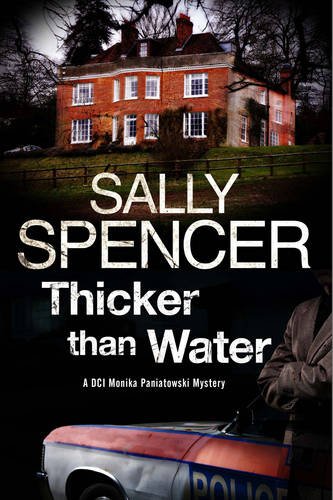Thicker Than Water: A Monika Paniatowski British police procedural by Sally Spencer
