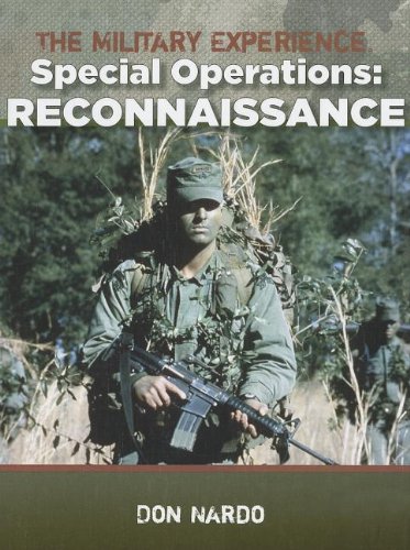 The Military Experience: Special Operations: Reconnaissance: Reconnaissance by Don Nardo
