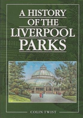 A History of the Liverpool Parks by Colin Twist