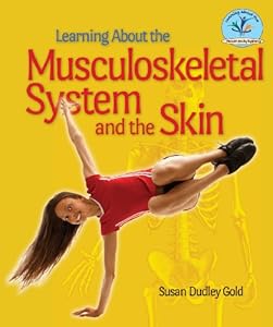 Learning About the Musculoskeletal System and the Skin