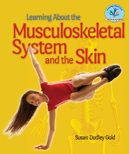 Learning About the Musculoskeletal System and the Skin by Susan Dudley Gold