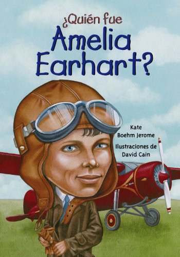 Quien fue Amelia Earhart?/ Who Was Amelia Earhart? (Spanish Edition) (Quien Fue...? / Who Was...?) by Kate Boehm Jerome