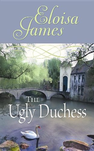 The Ugly Duchess by Eloisa James