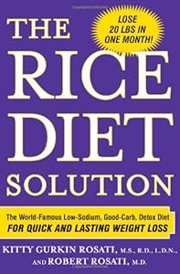 The Rice Diet Solution: The World-Famous Low-Sodium, Good-Carb, Detox Diet for Quick and Lasting Weight Loss by Kitty Gurkin Rosati