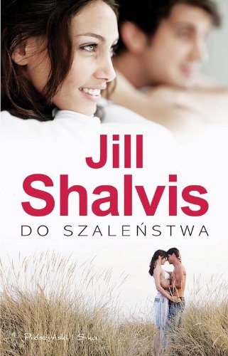 Do szalenstwa by Jill Shalvis