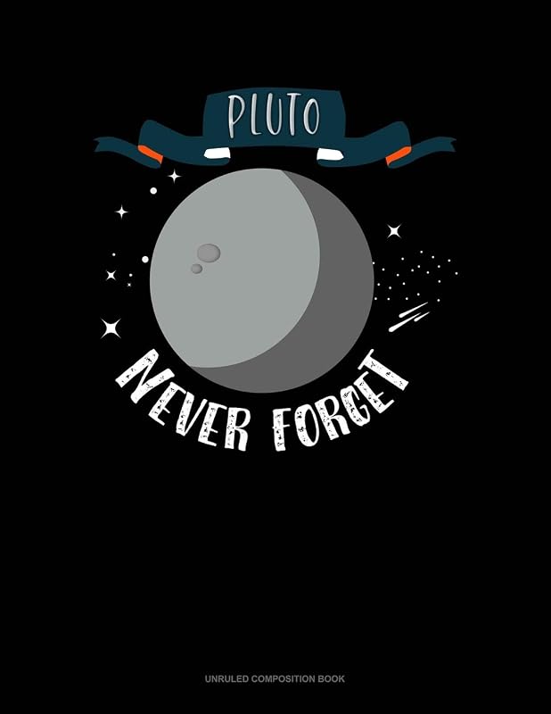 Pluto Never Forget: Unruled Composition Book by Jeryx Publishing