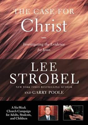 The Case for Christ Church Campaign Kit: A Six-Session Investigation of the Evidence for Jesus