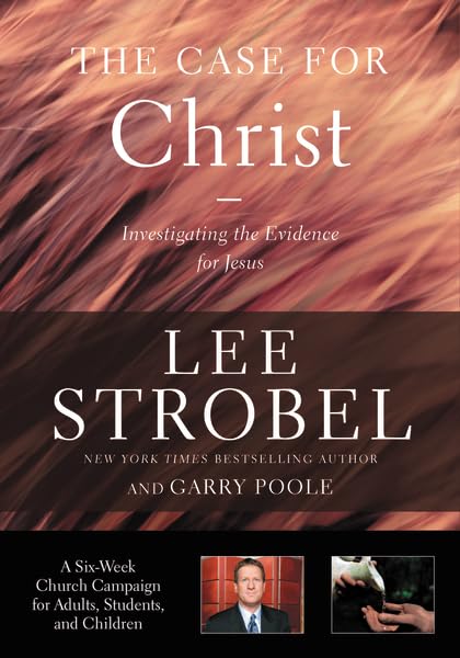 The Case for Christ Church Campaign Kit: A Six-Session Investigation of the Evidence for Jesus by Lee Strobel