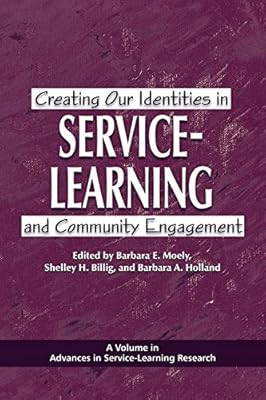 Creating Our Identities in Service-Learning and Community Engagement (Advances in Service-Learning Research)