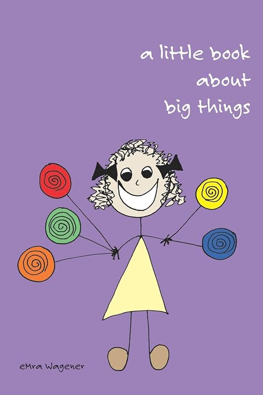 A little book about big things by Emra Wagener