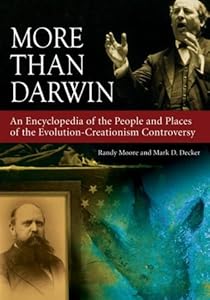 More than Darwin: An Encyclopedia of the People and Places of the Evolution-Creationism Controversy