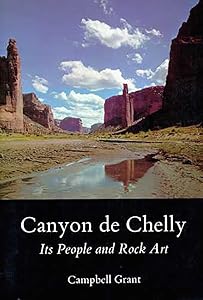Canyon de Chelly: Its People and Rock Art by Campbell Grant