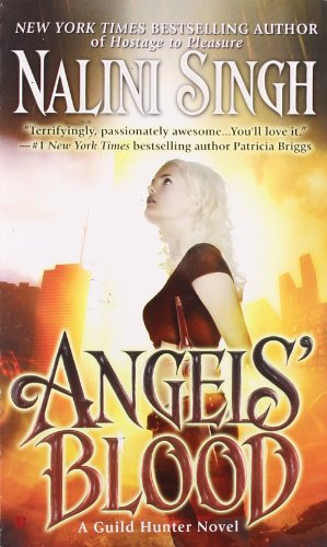 Angels' Blood (Guild Hunter, Book 1) by Nalini Singh