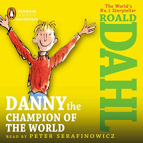 Danny the Champion of the World by Roald Dahl