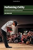 Lisa McCormick, "Performing Civility: International Competitions in Classical Music" (Cambridge UP, 2015)