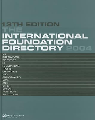 The International Foundation Directory 2004 (The Europa International Foundation Directory)