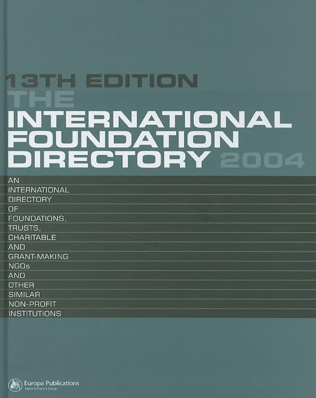 The International Foundation Directory 2004 (The Europa International Foundation Directory) by Europa Publications