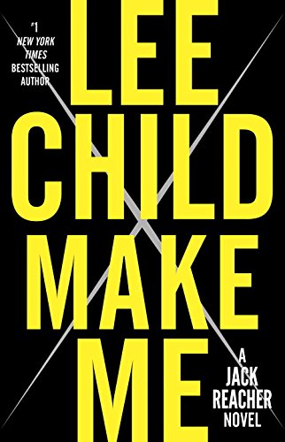 Make Me: A Jack Reacher Novel by Lee Child