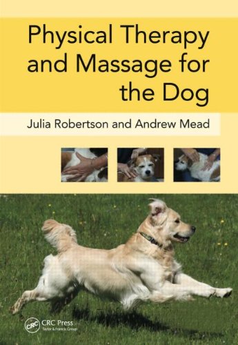 Physical Therapy and Massage for the Dog by Julia Robertson