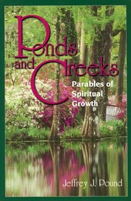 Ponds and Creeks: Parables of Spiritual Growth
