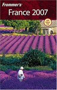 Frommer's France 2007 (Frommer's Complete Guides)