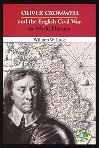 Oliver Cromwell and the English Civil War in World History