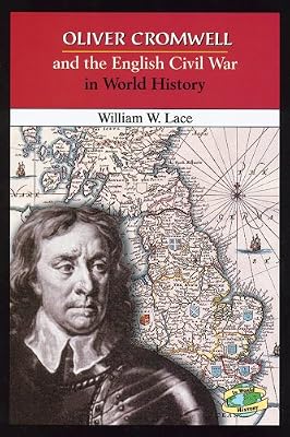 Oliver Cromwell and the English Civil War in World History