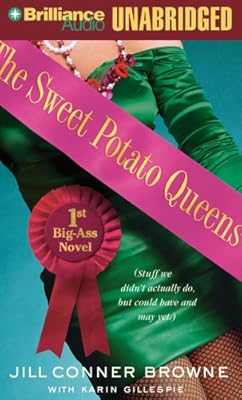 The Sweet Potato Queens' First Big-Ass Novel: Stuff We Didn't Actually Do, but Could Have, and May Yet (Sweet Potato Queens Series)