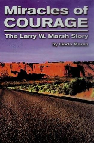 Miracles of Courage by Linda Marsh