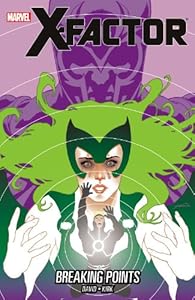 X-Factor - Volume 18: Breaking Points (X-Factor (Graphic Novels))