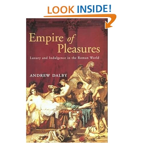 Empire of Pleasures: Luxury and Indulgence in the Roman World