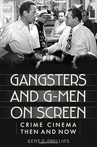 Gangsters and G-Men on Screen: Crime Cinema Then and Now