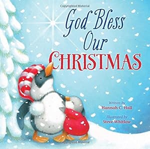 God Bless Our Christmas by Hannah C. Hall  ,