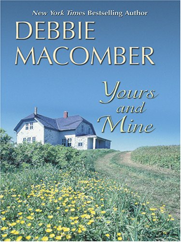 Yours and Mine by Debbie Macomber