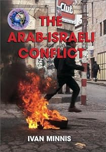 The Arab-Israeli Conflict (Troubled World) by Ivan Minnis
