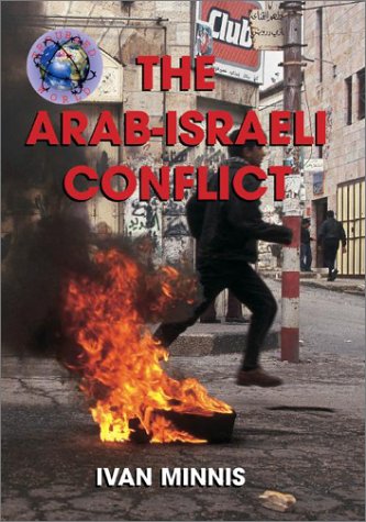 The Arab-Israeli Conflict (Troubled World) by Ivan Minnis