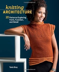 Knitting Architecture: 20 Patterns Exploring Form, Function, and Detail