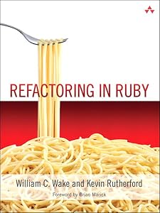 Refactoring in Ruby by William C. Wake