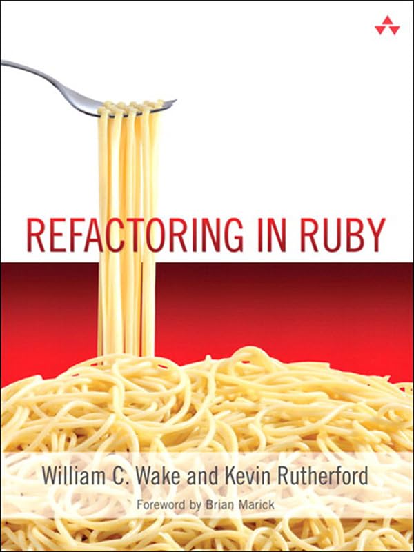 Refactoring in Ruby by William C. Wake