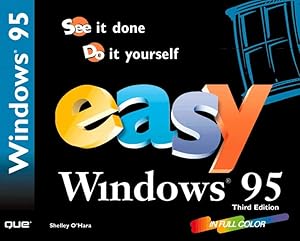 Easy Windows 95: See It Done : Do It Yourself (Que's Easy Series) by Shelley O'Hara