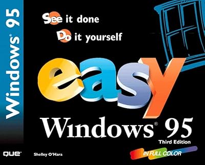 Easy Windows 95: See It Done : Do It Yourself (Que's Easy Series)