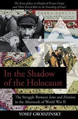 In the Shadow of the Holocaust: The Struggle Between Jews and Zionists in the Aftermath of World War II