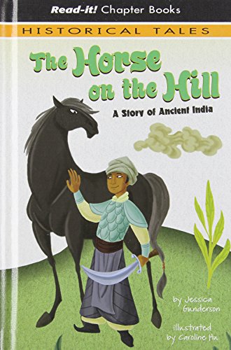 The Horse on the Hill: A Story of Ancient India by Jessica Gunderson
