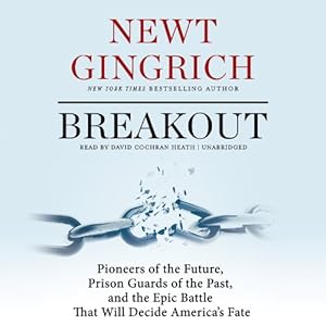 Breakout: Pioneers of the Future, Prison Guards of the Past, and the Epic Battle That Will Decide America's Fate